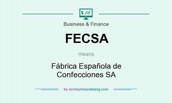 What does FECSA mean? It stands for Fábrica Española de Confecciones SA