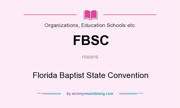 What does FBSC mean? It stands for Florida Baptist State Convention