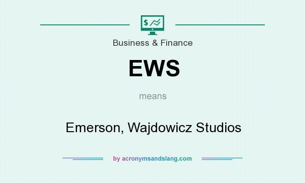 What does EWS mean? It stands for Emerson, Wajdowicz Studios