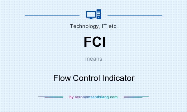 What does FCI mean? It stands for Flow Control Indicator
