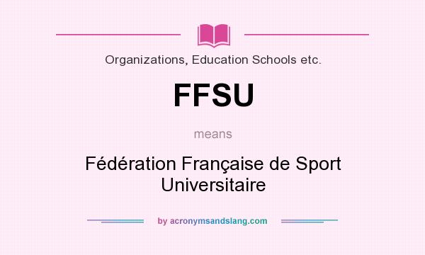 What does FFSU mean? It stands for Fédération Française de Sport Universitaire