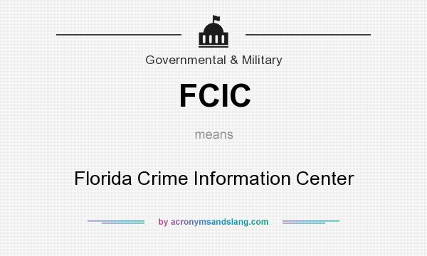 What does FCIC mean? It stands for Florida Crime Information Center