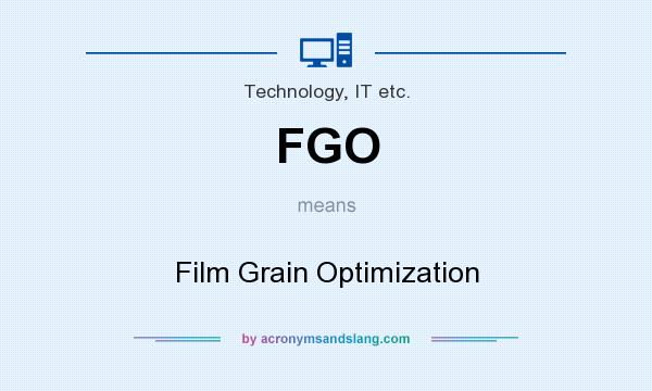 What does FGO mean? It stands for Film Grain Optimization