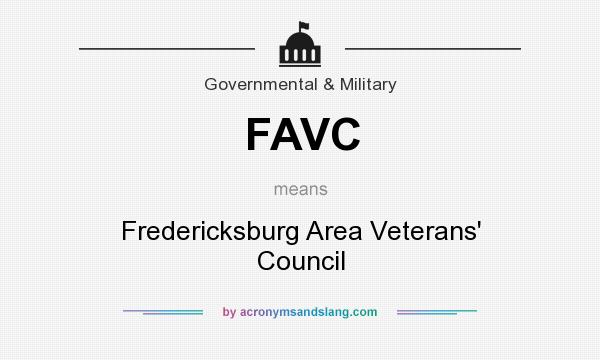 What does FAVC mean? It stands for Fredericksburg Area Veterans` Council