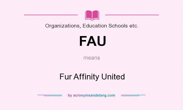 What does FAU mean? It stands for Fur Affinity United
