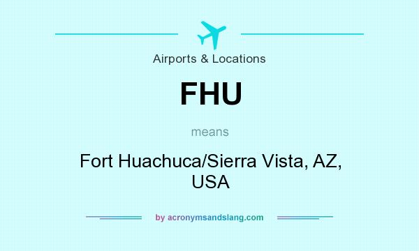 What does FHU mean? It stands for Fort Huachuca/Sierra Vista, AZ, USA