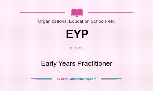 What does EYP mean? It stands for Early Years Practitioner