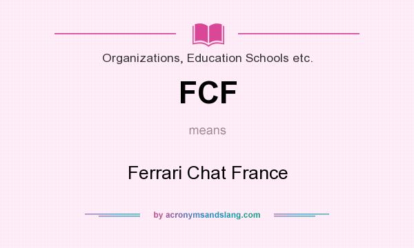 What does FCF mean? It stands for Ferrari Chat France