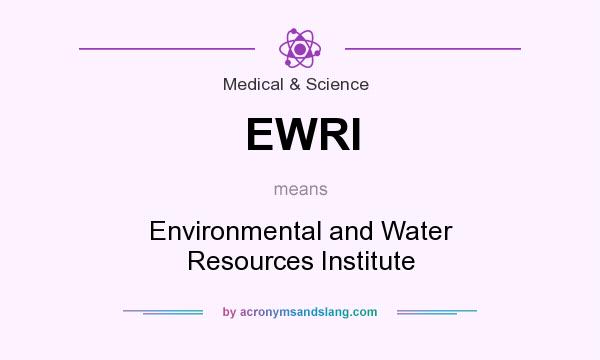 What does EWRI mean? It stands for Environmental and Water Resources Institute
