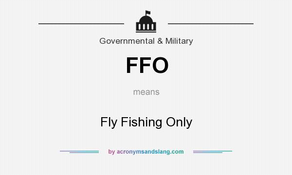 What does FFO mean? It stands for Fly Fishing Only