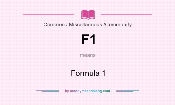 What does F1 mean? It stands for Formula 1