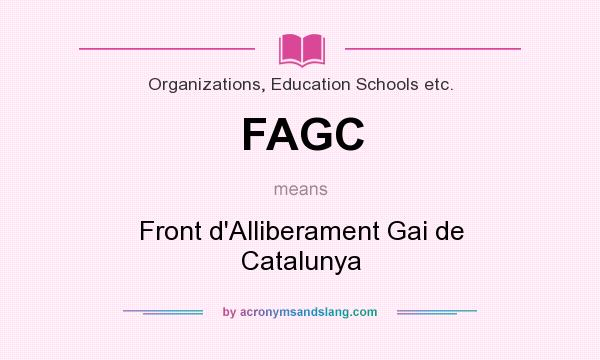 What does FAGC mean? It stands for Front d`Alliberament Gai de Catalunya