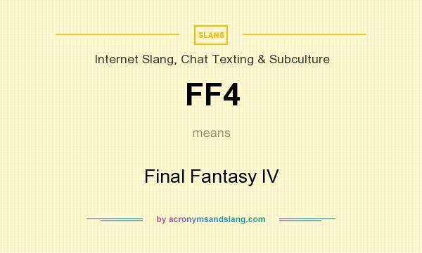 What does FF4 mean? It stands for Final Fantasy IV