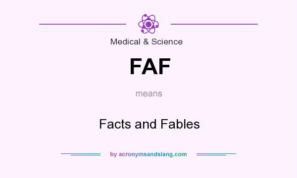 What does FAF mean? It stands for Facts and Fables
