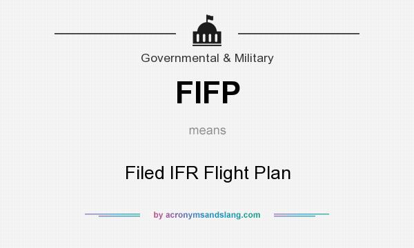 What does FIFP mean? It stands for Filed IFR Flight Plan