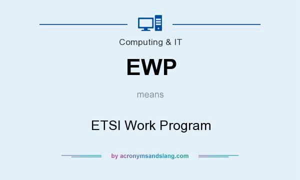 What does EWP mean? It stands for ETSI Work Program