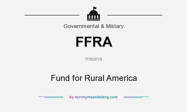 What does FFRA mean? It stands for Fund for Rural America