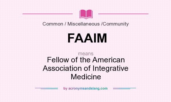 What does FAAIM mean? It stands for Fellow of the American Association of Integrative Medicine