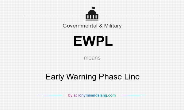 What does EWPL mean? It stands for Early Warning Phase Line