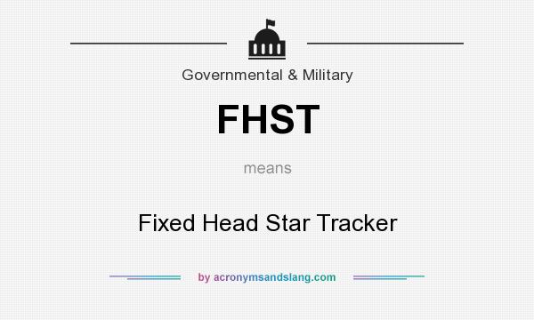 What does FHST mean? It stands for Fixed Head Star Tracker