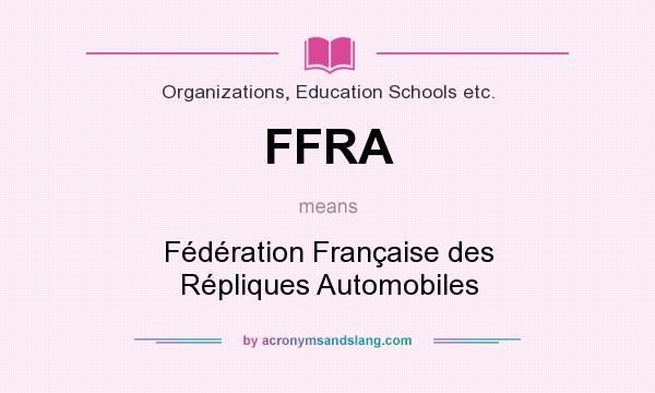 What does FFRA mean? It stands for Fédération Française des Répliques Automobiles