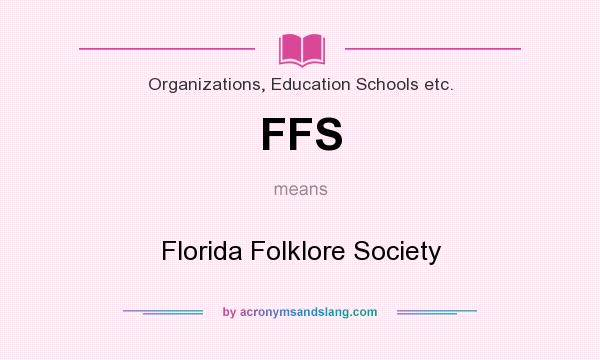 What does FFS mean? It stands for Florida Folklore Society