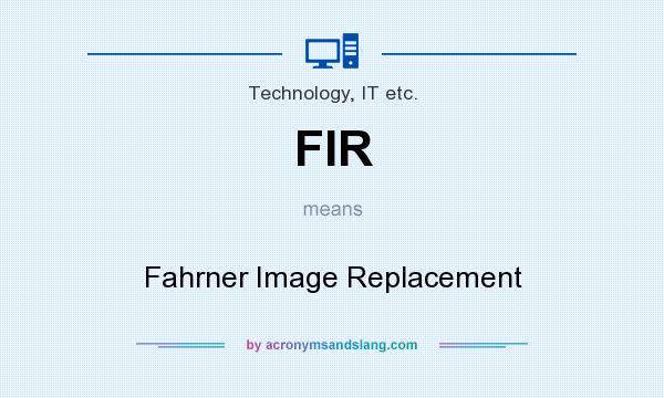 What does FIR mean? It stands for Fahrner Image Replacement