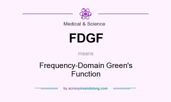 What does FDGF mean? It stands for Frequency-Domain Green`s Function