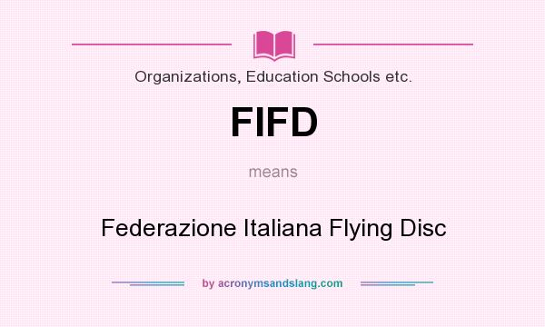 What does FIFD mean? It stands for Federazione Italiana Flying Disc