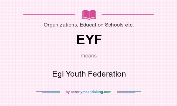 What does EYF mean? It stands for Egi Youth Federation