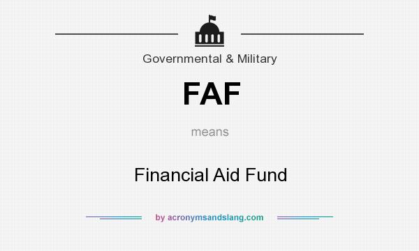 What does FAF mean? It stands for Financial Aid Fund