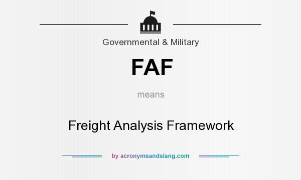 What does FAF mean? It stands for Freight Analysis Framework