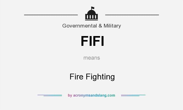 What does FIFI mean? It stands for Fire Fighting