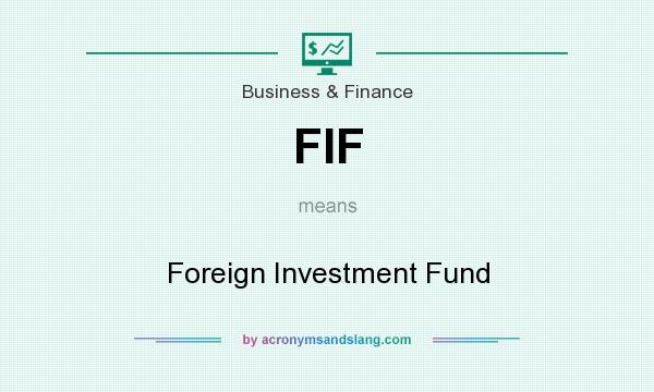 What does FIF mean? It stands for Foreign Investment Fund