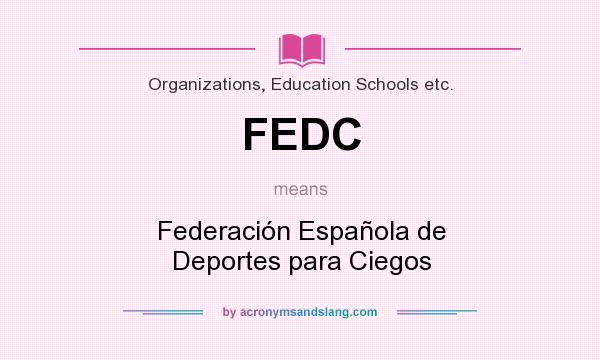 What does FEDC mean? It stands for Federación Española de Deportes para Ciegos
