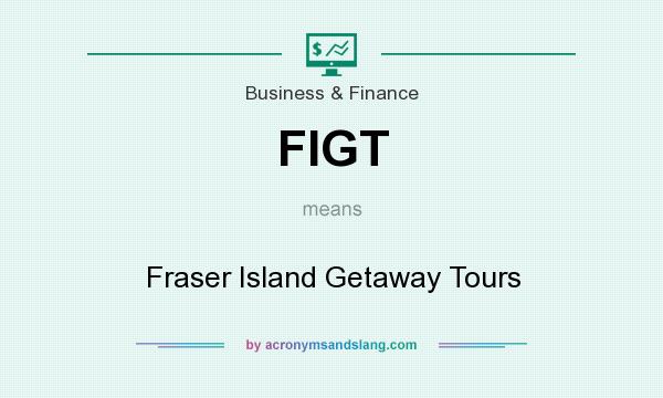 What does FIGT mean? It stands for Fraser Island Getaway Tours