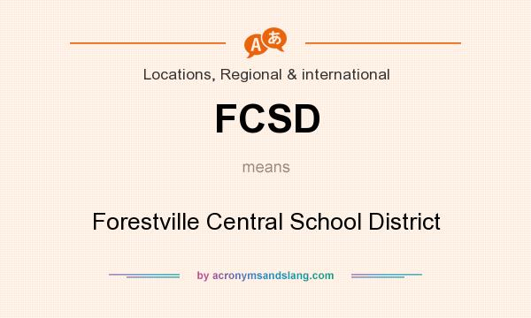 What does FCSD mean? It stands for Forestville Central School District