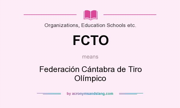 What does FCTO mean? It stands for Federación Cántabra de Tiro Olímpico