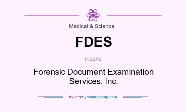 What does FDES mean? It stands for Forensic Document Examination Services, Inc.
