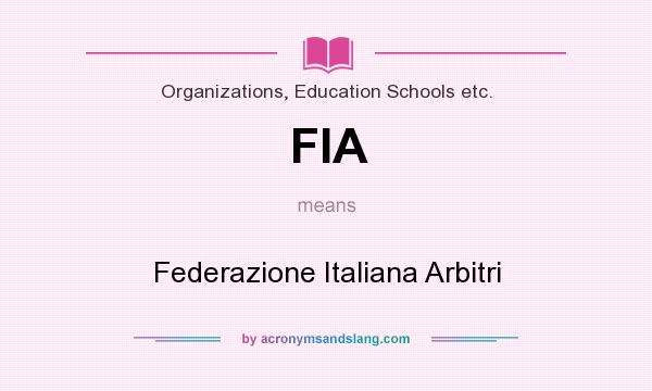 What does FIA mean? It stands for Federazione Italiana Arbitri