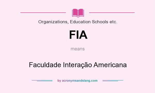 What does FIA mean? It stands for Faculdade Interação Americana