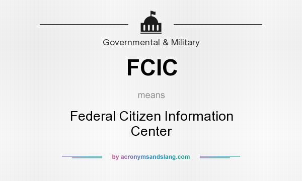 What does FCIC mean? It stands for Federal Citizen Information Center