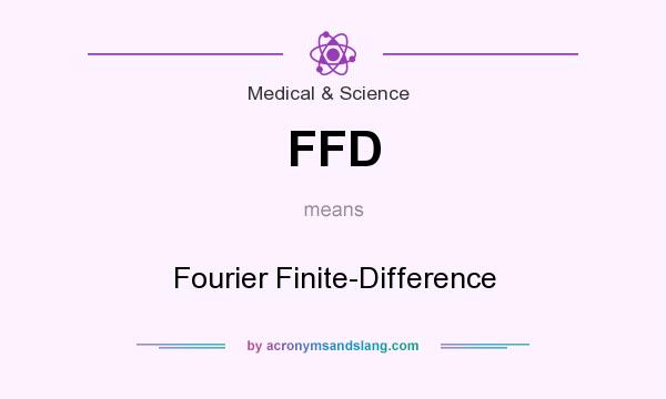 What does FFD mean? It stands for Fourier Finite-Difference