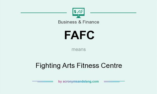 What does FAFC mean? It stands for Fighting Arts Fitness Centre