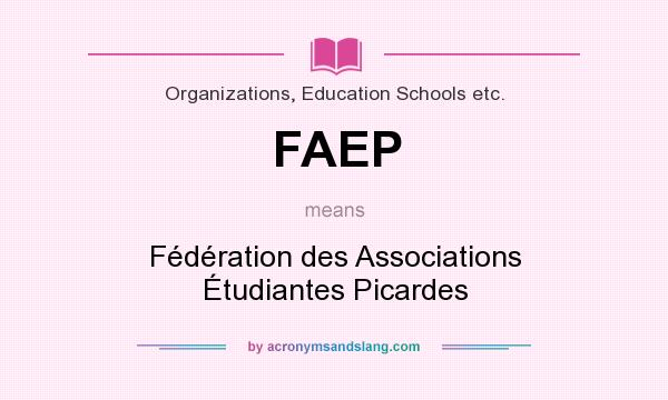 What does FAEP mean? It stands for Fédération des Associations Étudiantes Picardes