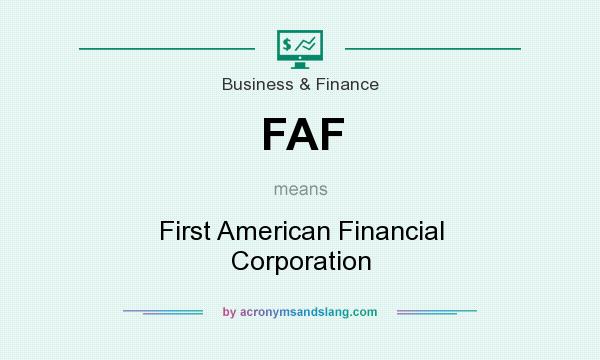 What does FAF mean? It stands for First American Financial Corporation