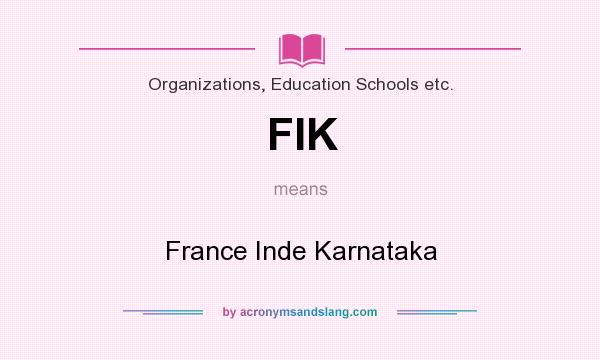 What does FIK mean? It stands for France Inde Karnataka