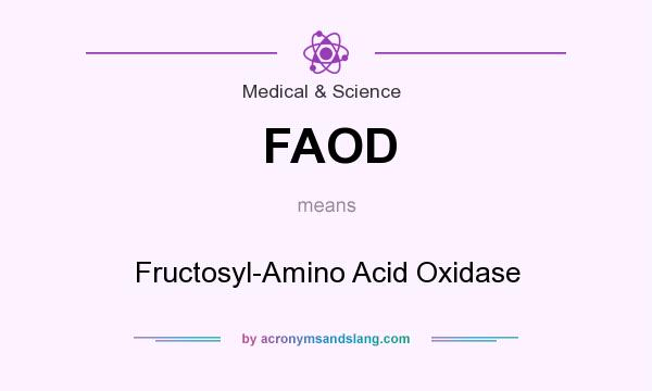 What does FAOD mean? It stands for Fructosyl-Amino Acid Oxidase
