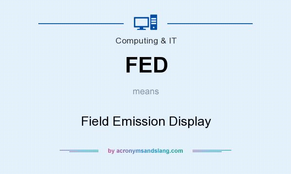 What does FED mean? It stands for Field Emission Display