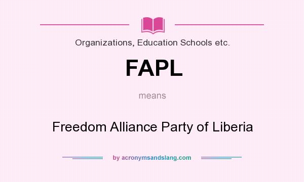 What does FAPL mean? It stands for Freedom Alliance Party of Liberia